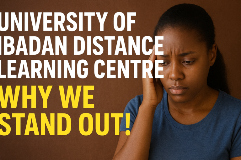University of Ibadan Distance Learning Centre: Why We Stand Out!